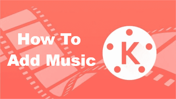 Add Music To KineMaster